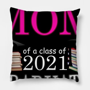 Proud MOM of a class of 2021 Graduate Pillow