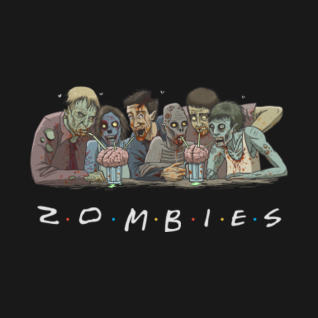 Making My Zombie Childhood Friend Feel Alive Zombie Friends - Friends - T-Shirt | TeePublic