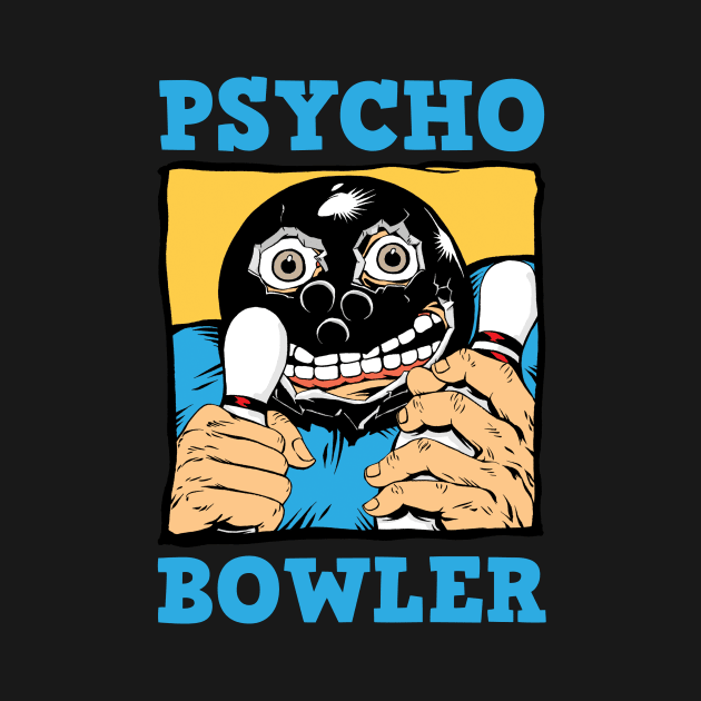 Psycho Bowler by Art-Man