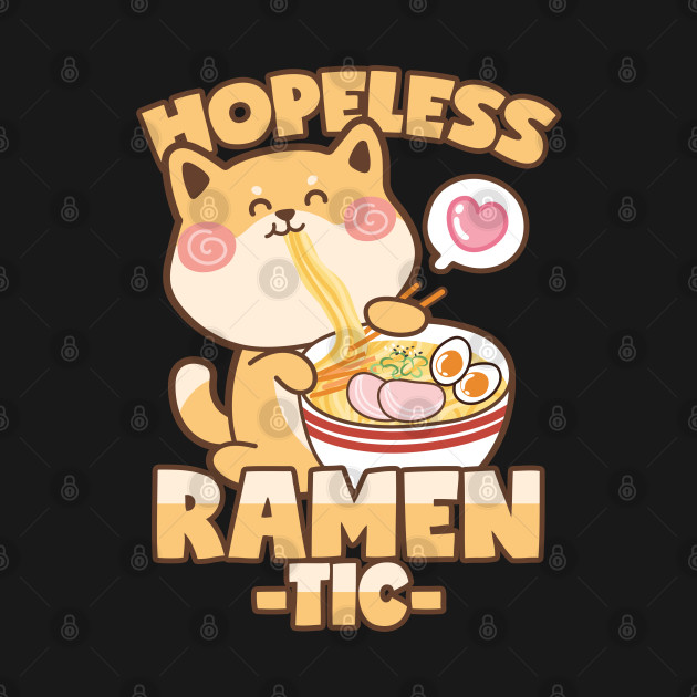 Discover Hopeless Ramentic Ramen Lover Dog - Ramen - T-Shirt