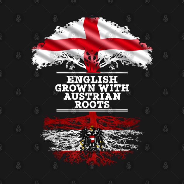 English Grown With Austrian Roots - Gift for Austrian With Roots From Austria by Country Flags