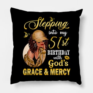 Stepping Into My 51st Birthday With God's Grace & Mercy Bday Pillow