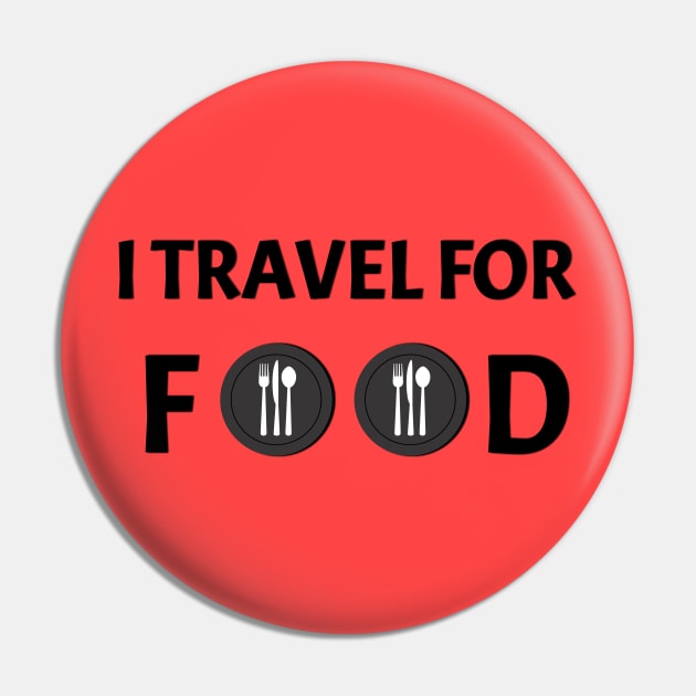 I Travel For Food | Foodie Vlogger Adventure Quote Pin by eockert