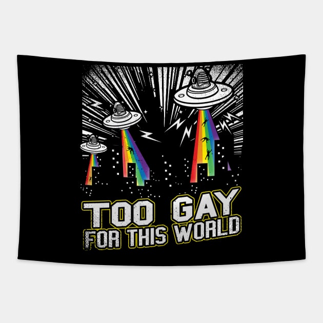 Too Gay For This World Tapestry by thingsandthings