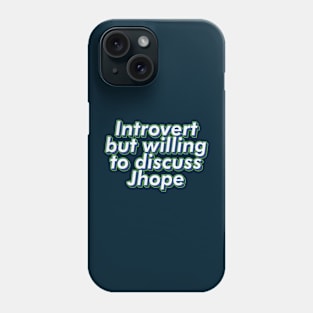 BTS Bangtan introvert but will to discuss Jhope ARMY | Morcaworks Phone Case