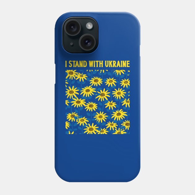 I Stand With Ukaine - Sunflowers Phone Case by Obey Yourself Now