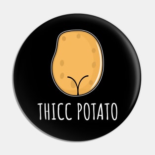 Thicc Potato Pin