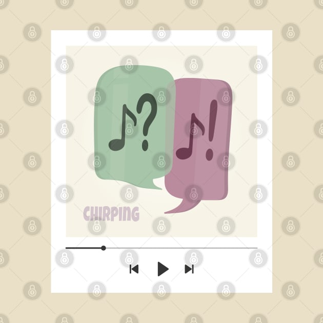 25 - Chirping - "YOUR PLAYLIST" COLLECTION by Lina shibumi