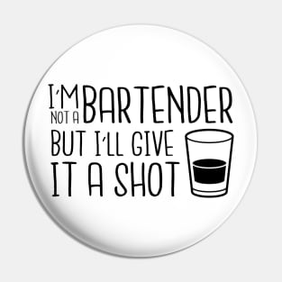 I'm Not A Bartender Pin