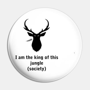 Deer, I am the king of this jungle (society) Pin