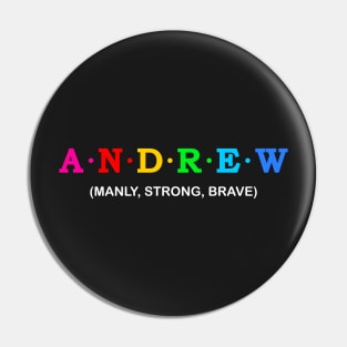 Andrew - Manly, Strong, Brave. Pin