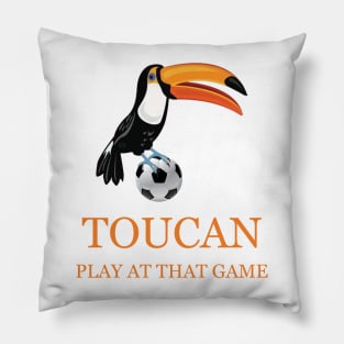 toucan play at that game Pillow