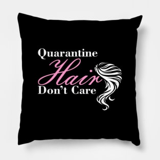 Quarantine Hair Don't Care Funny Quote With Modern Typography Pillow