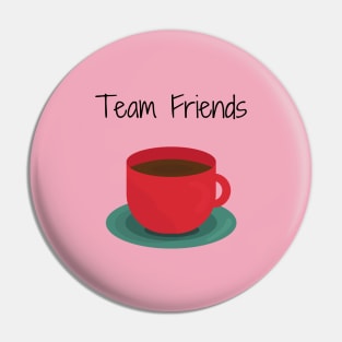 Team Friends/Coffee Pin