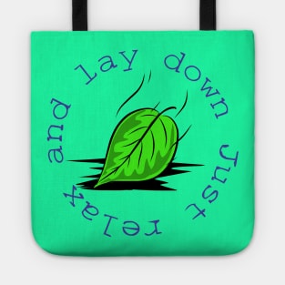 Just relax and lay down Tote