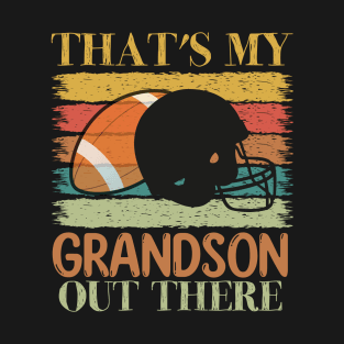 That's My Grandson Out There T-Shirt