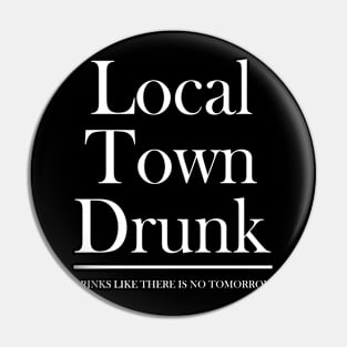 Local Town Drunk Pin