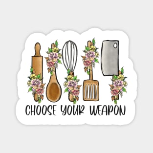 vintage baking and cooking design " choose your weapon" Magnet
