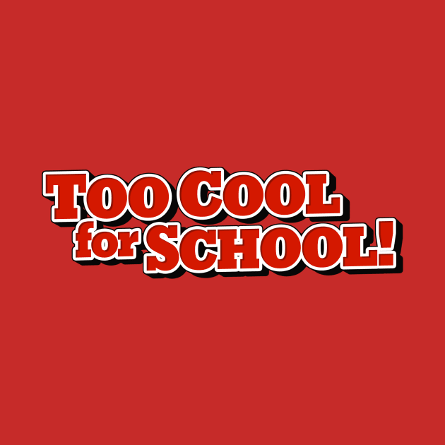 Too Cool For School! by JJW Clothing