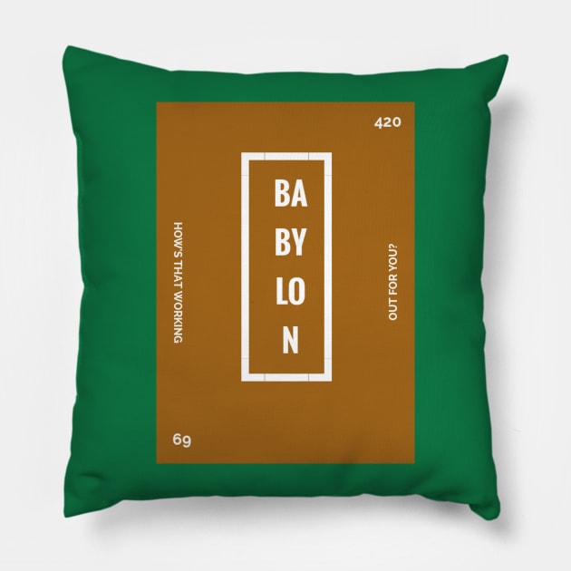 Babylon - How's that working out for you? Pillow by farq