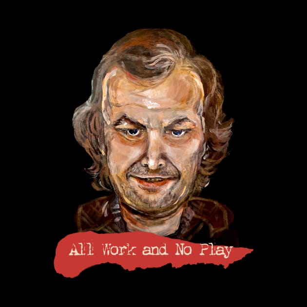 All Work No Play Jack Torrance by ArtisticEnvironments