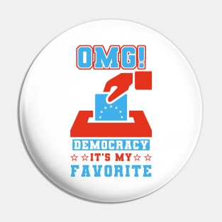 OMG Democracy My Favorite Pin