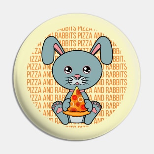 All I Need is pizza and rabbits, pizza and rabbits, pizza and rabbits lover Pin