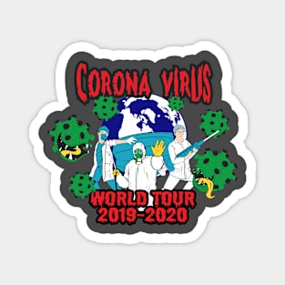 corona virus world tours 2019 - 2020 Magnet