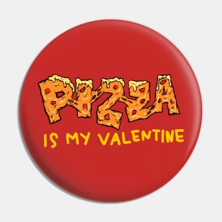 Pizza is my valentine typography Pin