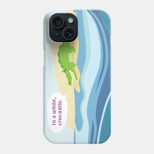 "See you later, alligator"  "In a while, crocodile" Phone Case