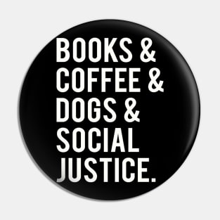 books and coffee and dogs and social justice Pin