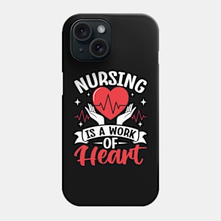 Nursing Is a Work Of Heart, International Nurses Day 2024 Phone Case