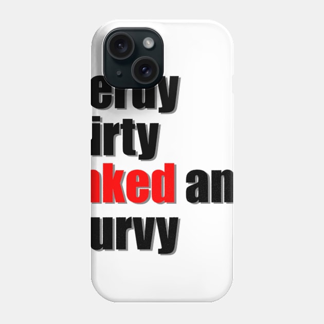 Nerdy Dirty Inked and Curvy Phone Case by Illustrator Shirts