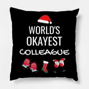 World's Okayest Colleague Funny Tees, Funny Christmas Gifts Ideas for Colleague Pillow