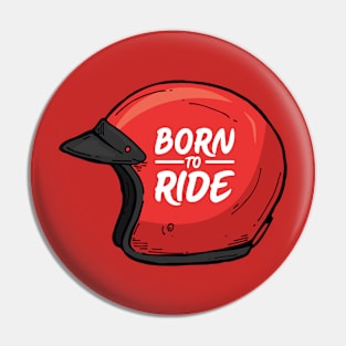 Born to ride Pin