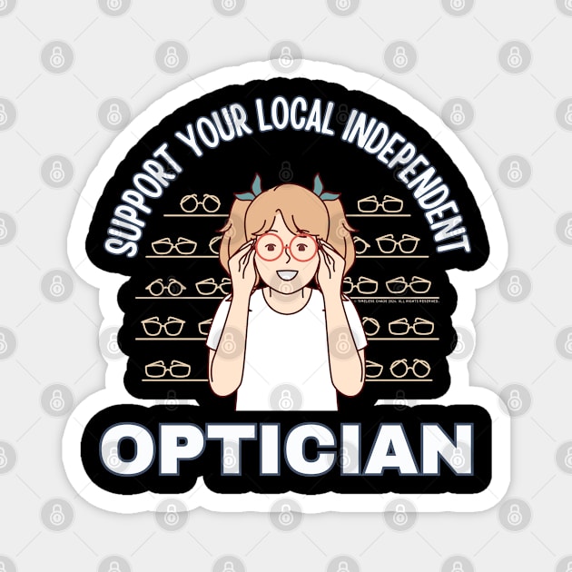 Support Your Local Independent Optician Magnet by Timeless Chaos