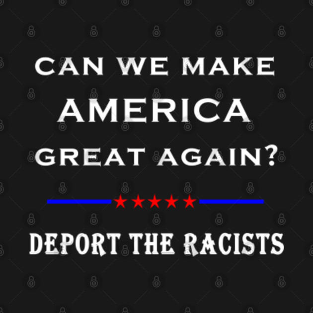 Discover Make America Great Again T-Shirt , Immigrants Shirt , Deport The Racists Shirt , Keep The Immigrants Shirt , Election 2020 - Make America Great Again - T-Shirt