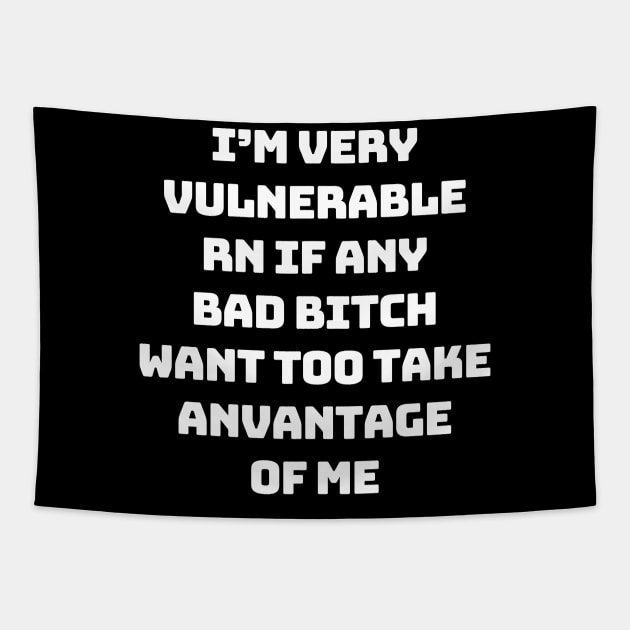 I'm Very Vulnerable Right Now If any goth girls would like to Take Advantage Of Me Tapestry by Aldrvnd