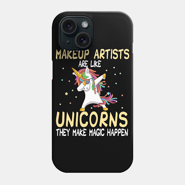 Makeup Artists Are Like Unicorns They Make Magic Happen Phone Case by followthesoul