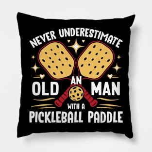 Never Underestimate An Old Man With a Pickleball Paddle Pillow