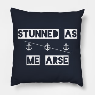 Stunned As Me Arse || Newfoundland and Labrador || Gifts || Souvenirs || Clothing Pillow