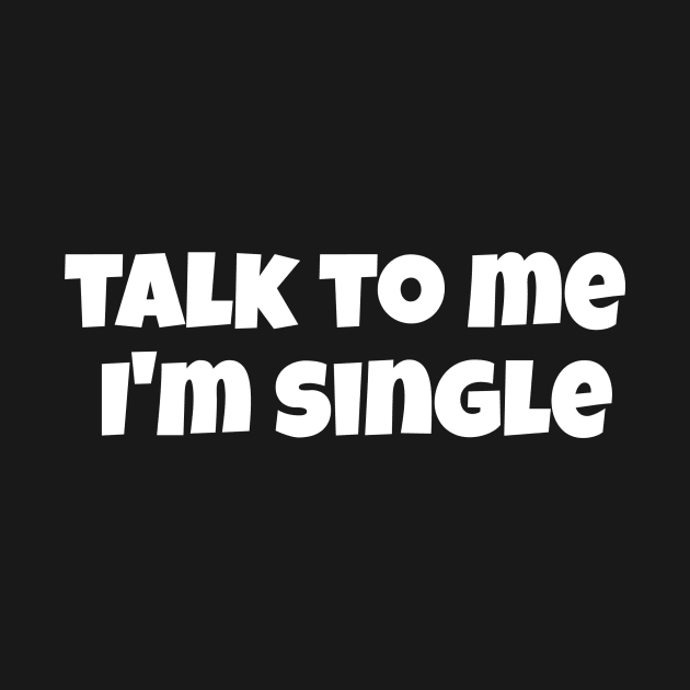 Talk to me, I'm single, humor for singles by Andloart