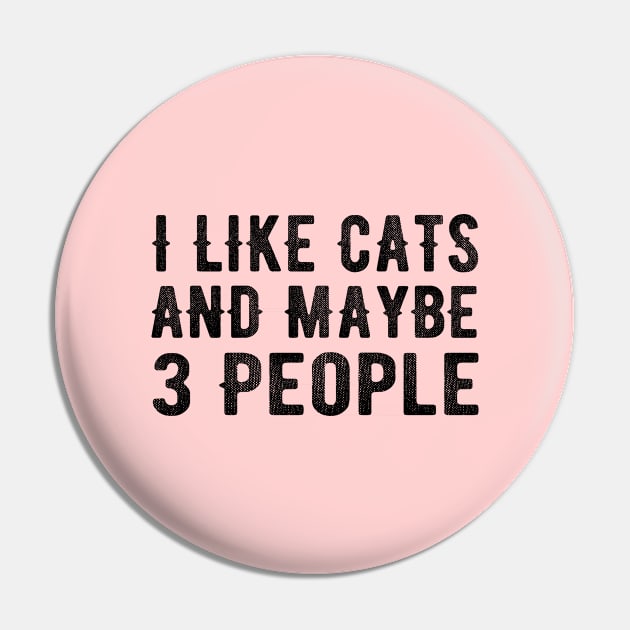 I Like Cats and Maybe 3 People Pin by MEDtee