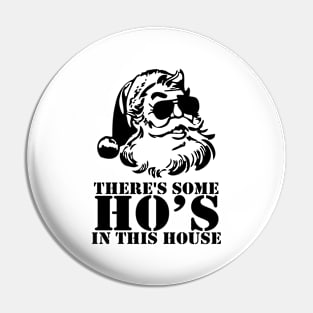 There's Some Hos In this House Funny Christmas Santa Claus Pin