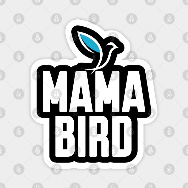 Mama Bird Magnet by Work Memes