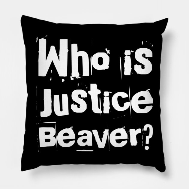 Who is Justice Beaver? Pillow by Live Together