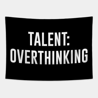 Talent: Overthinking Tapestry