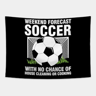 Weekend Forecast Soccer With No Chance of House Cleaning or Cooking Tapestry