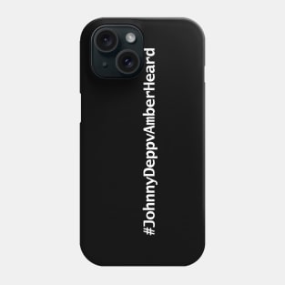 Johnny Depp v Amber Heard Hashtag Minimal Typography White Text Phone Case