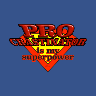 Procrastinator-superpower T-Shirt